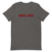 Load image into Gallery viewer, Where&#39;s Greg? Short-Sleeve Unisex T-Shirt
