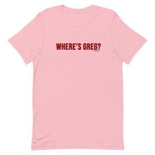 Load image into Gallery viewer, Where&#39;s Greg? Short-Sleeve Unisex T-Shirt
